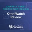 A blue background with images of locks and shields with the text &quot;Identity Theft Protection Review OmniWatch Review&quot; and the All About Cookies logo. 