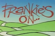 Frankie's On.... Copyright: Central Independent Television