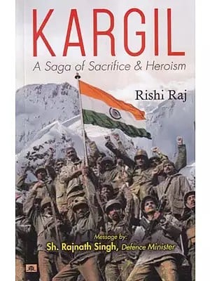 Kargil-  A Saga of Sacrifice & Heroism