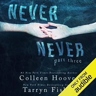 'Never Never: Part Three' book cover by Colleen Hoover and Tarryn Fisher