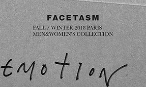 FACETASM FALL/WINTER 2018 MEN AND WOMEN'S COLLECTION Emotion