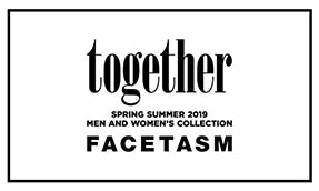 together SPRING/SUMMER 2019 MEN AND WOMEN'S COLLECTION FACETASM