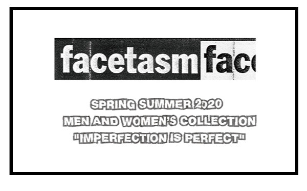 FACETASM SPRING SUMMER 2020 MEN AND WOMEN'S COLLECTION ”IMPERFECTION IS PERFECT”