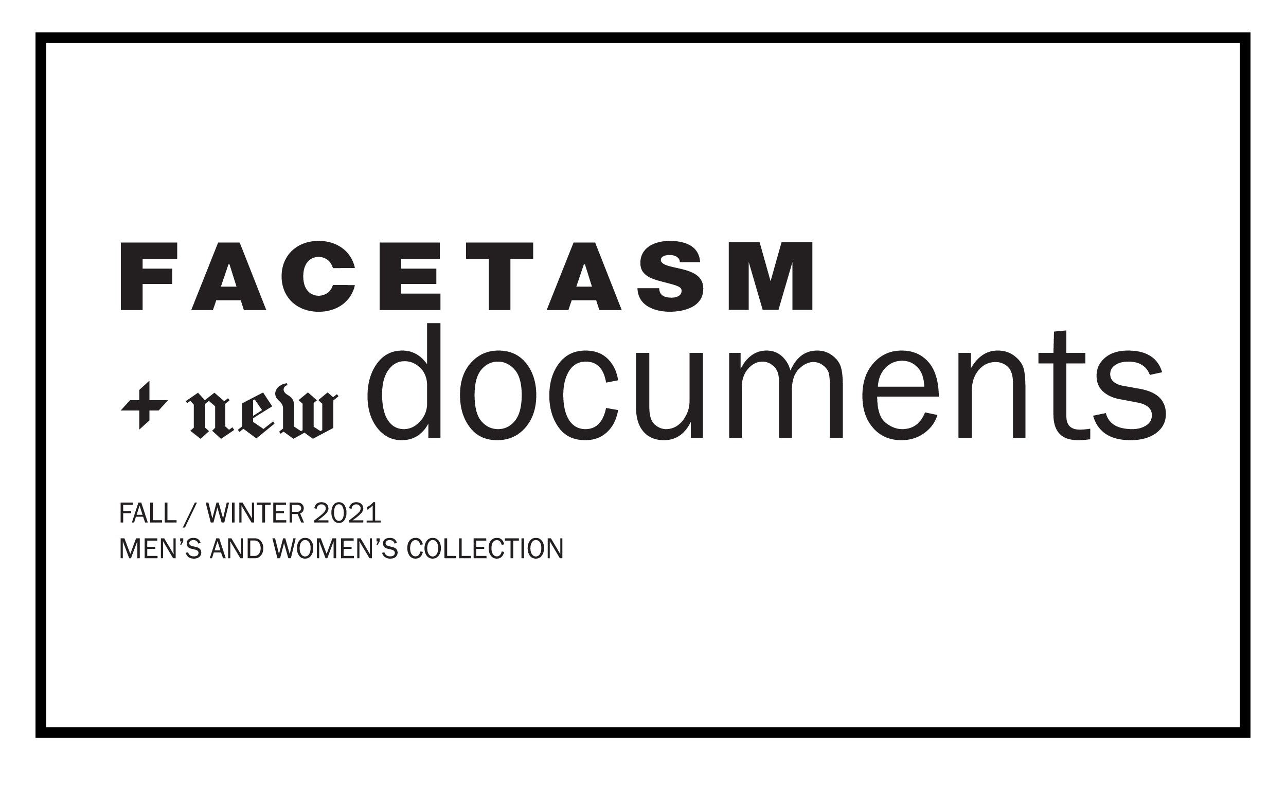 FACETASM +new documents FALL/WINTER 2021 MEN'S AND WOMEN'S COLLECTION