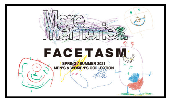 More memories FACETASM SPRING/SUMMER 2021 MEN'S & WOMEN'S COLLECTION