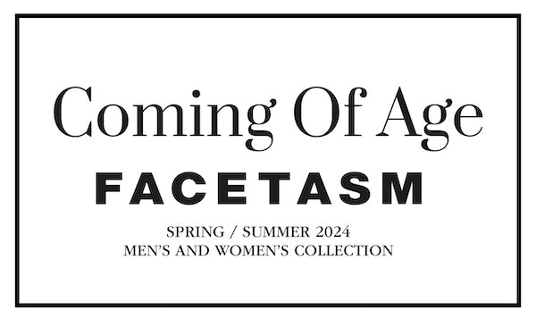 Coming Of Age FACETASM SPRING/SUMMER 2024 MEN'S AND WOMEN'S COLLECTION