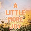 alittlemorejoy