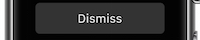 Apple Watch Dismiss Button