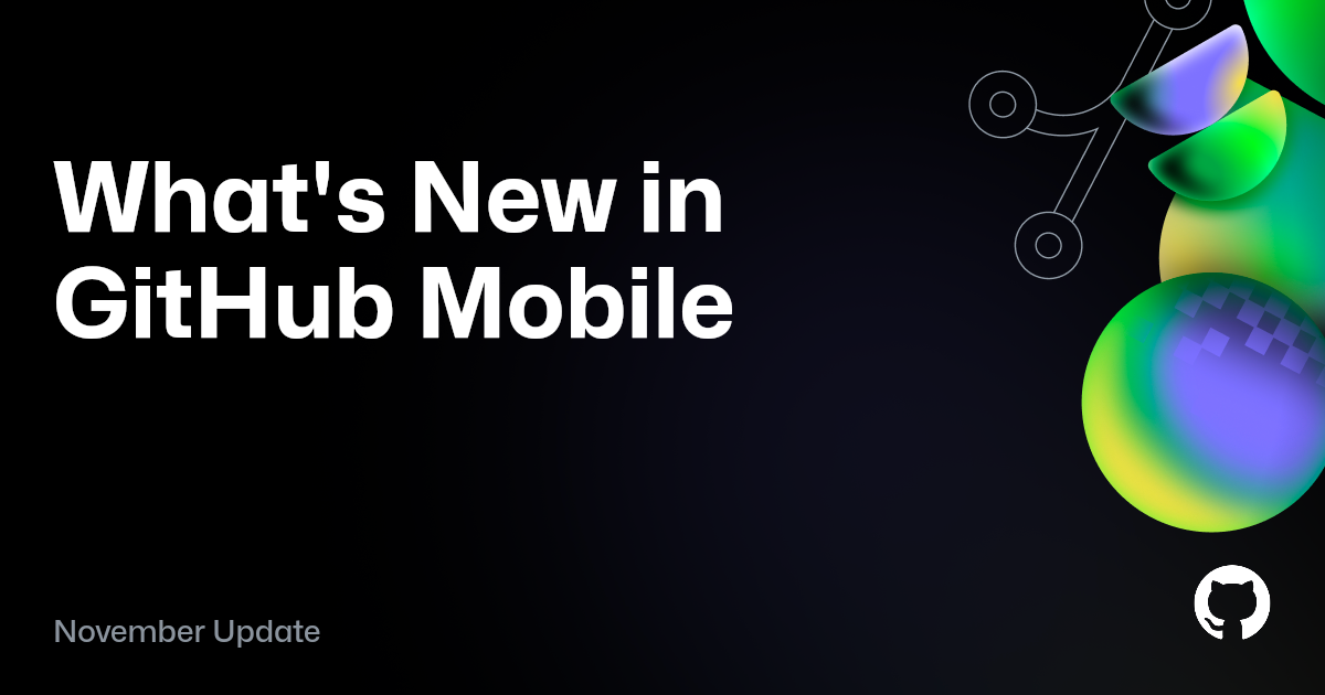 The image has a dark background, and two gradient-filled squares positioned off-canvas from the top-right. The foreground text says "What's New in GitHub Mobile" followed by a description of the November Update.