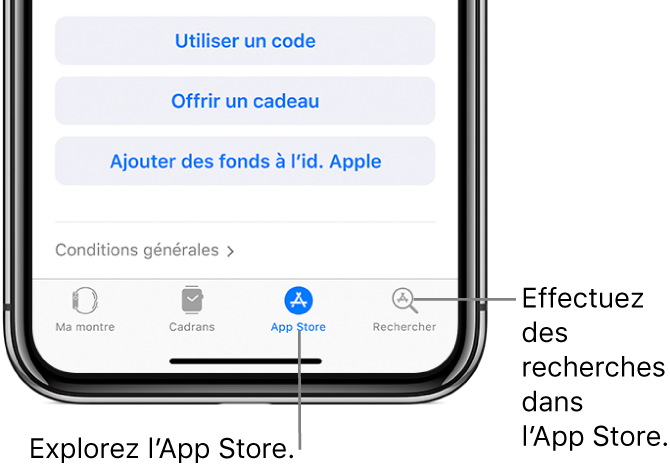 Bas de l’écran de l’Apple Watch sur l’iPhone, affichant quatre onglets : l’onglet de gauche est Ma montre, où vous pouvez ajuster les réglages de l’Apple Watch, en regard se trouve la galerie de cadrans où vous pouvez découvrir les cadrans et complications disponibles, et l’App Store, où vous pouvez télécharger des apps pour l’Apple Watch. Le dernier onglet s’appelle Recherche et sert à trouver dans apps dans l’App Store.