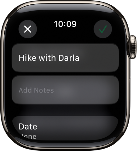 L’écran Modifier de l’app Rappels sur l’Apple Watch. Le nom du rappel est affiché en haut, avec une description en dessous. En bas de l’écran se trouve la date à laquelle le rappel doit s’afficher. Un bouton en forme de coche se trouve en haut à droite. Un bouton Fermer se trouve en haut à gauche.