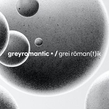 greyromantic, greyromantic definition