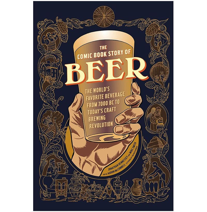 <i>The Comic Book Story of Beer,</i> by Jonathan Hennessey, Mike Smith, and Aaron McConnell