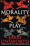 Morality Play by Barry Unsworth