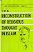 The Reconstruction of Religious Thought in Islam by Muhammad Iqbal