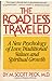 The Road Less Traveled: A New Psychology of Love, Traditional Values and Spiritual Growth