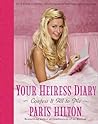 Your Heiress Diary by Paris Hilton