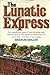 The Lunatic Express by Charles Miller