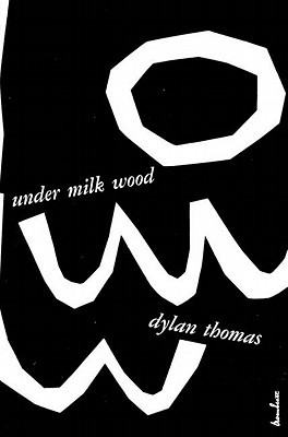 Under Milk Wood by Dylan Thomas