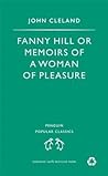 Fanny Hill, or Memoirs of a Woman of Pleasure by John Cleland