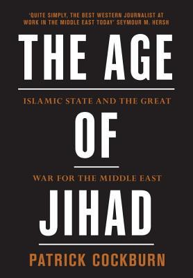 The Age of Jihad by Patrick Cockburn