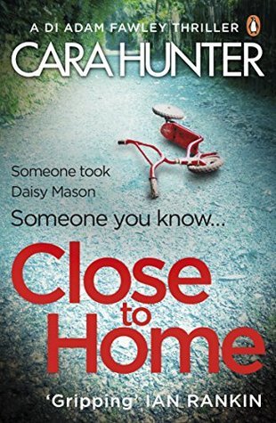 Close to Home by Cara Hunter