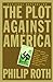 The Plot Against America by Philip Roth