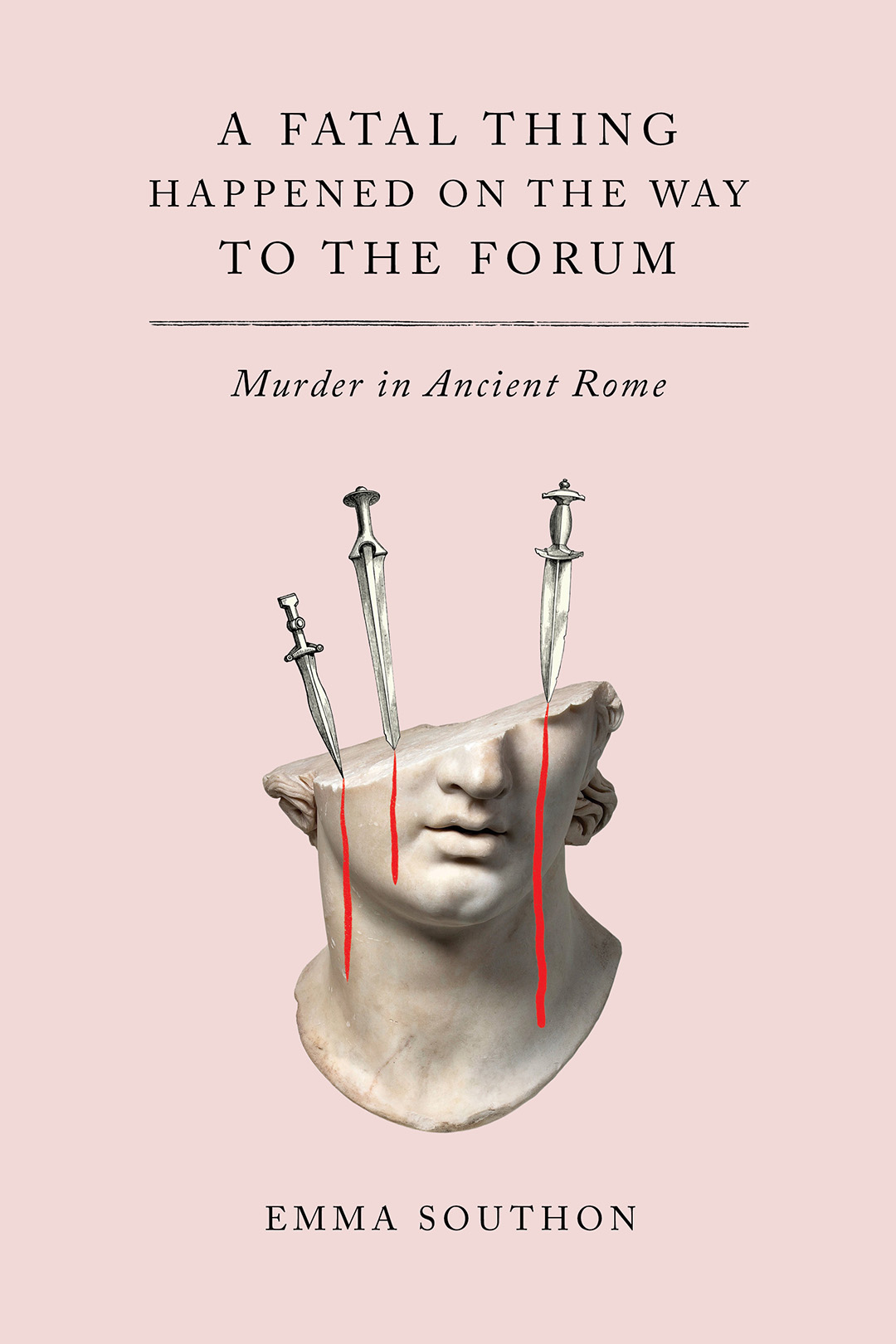 A Fatal Thing Happened on the Way to the Forum: Murder in Ancient Rome