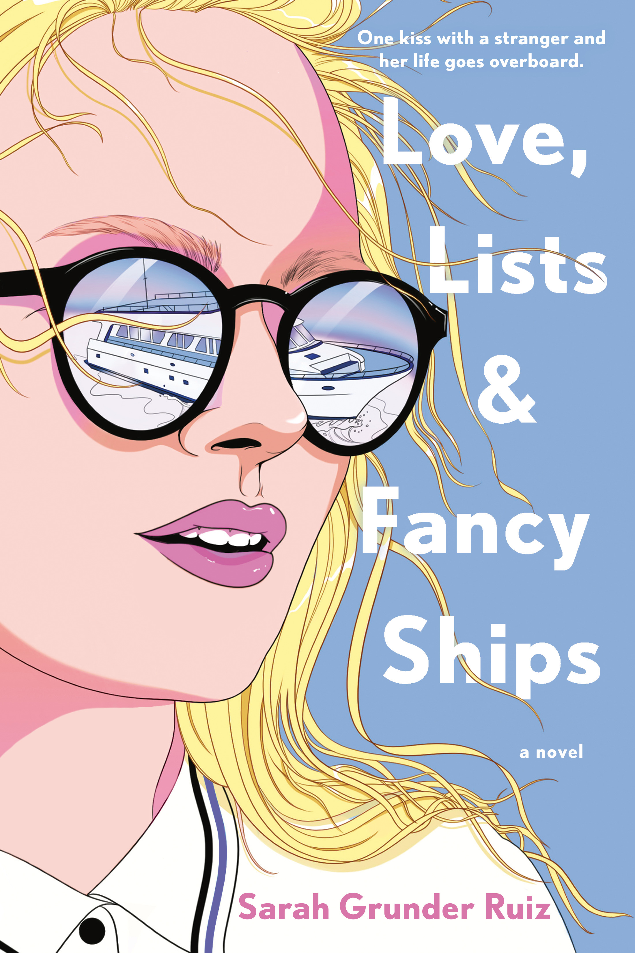 Love, Lists, and Fancy Ships by Sarah Grunder Ruiz