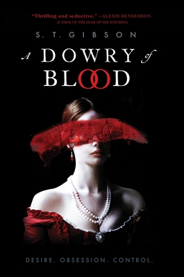 A Dowry of Blood by S.T. Gibson