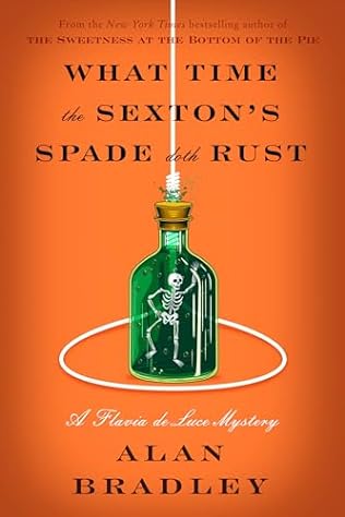 What Time the Sexton’s Spade Doth Rust by Alan Bradley