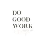 Do Good Work