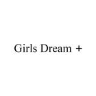 Girls Dream +