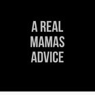 ARealMamasAdvice