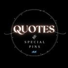 Quotes & Special Pins