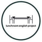 Lunchroom English Project