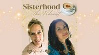 Nurture Your Needs- The Sisterhood Podcast with Grace & Angela