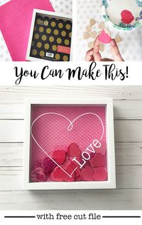 You can make this! Simple shadowbox design that can be changed for valentines, weddings, kids and more