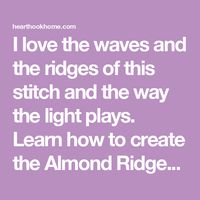 I love the waves and the ridges of this stitch and the way the light plays. Learn how to create the Almond Ridges crochet stitch with this tutorial!