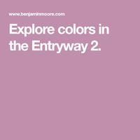 Explore colors in the Entryway 2.