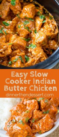 Slow Cooker Indian Butter Chicken made with spices you already have in your cabinet with all the creamy deep flavors you'd expect from your favorite restaurant.