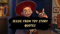 Best Jessie from Toy Story quotes love