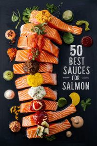 50 Sauces for Salmon You Need to Try Today – Happy Muncher