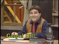 Good memories. :) I still watch the Gospel Bill show to this day.