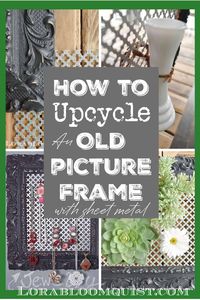 This old picture frame repurpose is an easy DIY upcycle using decorative sheet metal. Here are great ways to use this upcycled frame for decorating or organization. #frames #repurposed #upcycled #oldframes #pictureframes