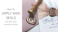 How To Apply Wax Seals