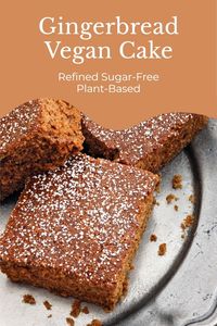 Vegan Gingerbread Cake Recipe - plant-based, refined sugar-free, wholesome, delicious!