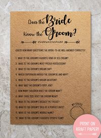 "How Well Does the Bride Know the Groom? INSTANT DOWNLOAD Bridal Shower Games | Rustic, Funny, Fun Printable Bridal Shower Question Games Another fun bridal shower game!  Contact the groom prior to the shower and ask him the game questions (of course, ask him to keep all of this a secret). Now the bride will answer the same questions that we asked the groom. Each guest should write down how many answers that they think the bride will match. The guest that guesses closest to the actual number wit