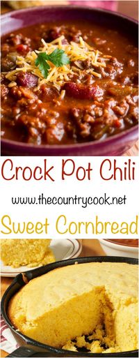 Crock Pot Chili recipe & Sweet Cornbread recipe from The Country Cook. The chili is so good because it cooks low and slow in the crockpot!