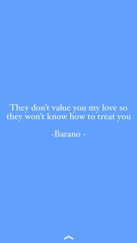 If they don’t know who you are, what you encompass, what you have, they will always take you for granted. 